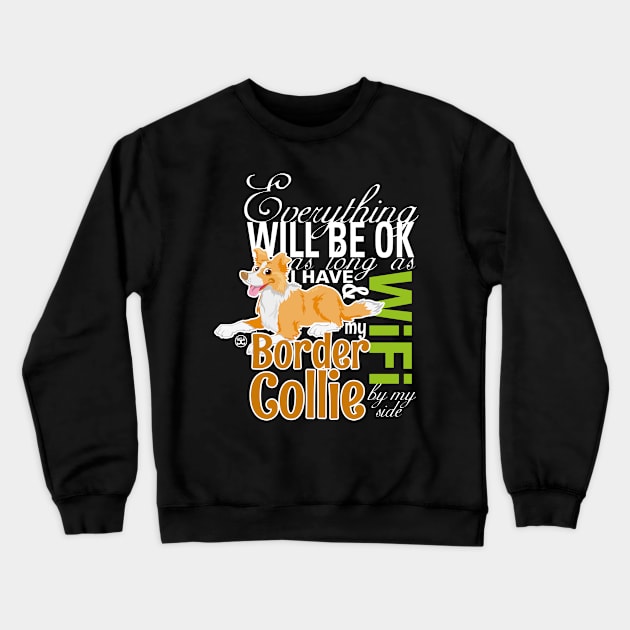 Everything will be ok - BC Red & WiFi Crewneck Sweatshirt by DoggyGraphics